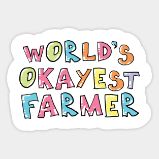 World's Okayest Farmer Gift Idea Sticker